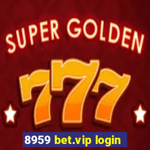 8959 bet.vip login